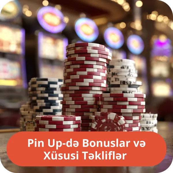 Pin Up-də Bonuslar və Xüsusi Təkliflər
