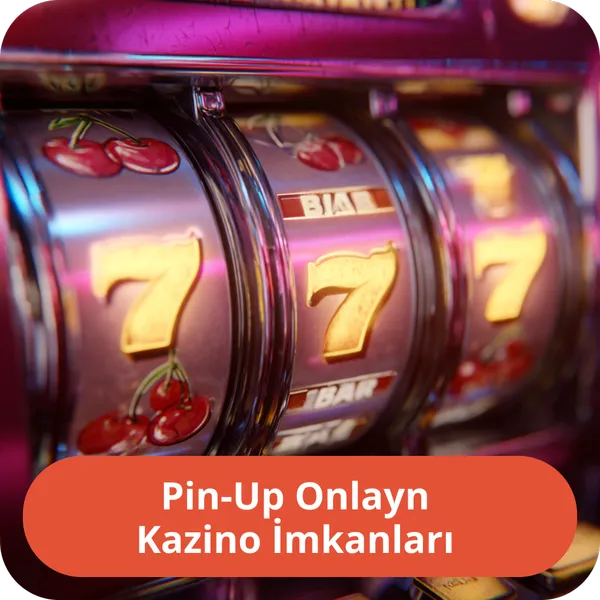 Pin-Up Onlayn Kazino İmkanları